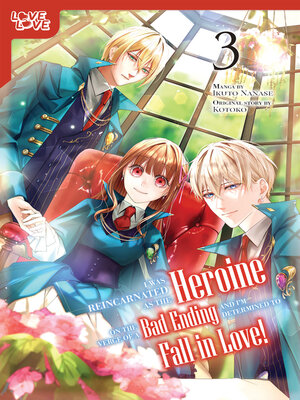 cover image of I Was Reincarnated as the Heroine on the Verge of a Bad Ending, and I'm Determined to Fall in Love!, Volume 3